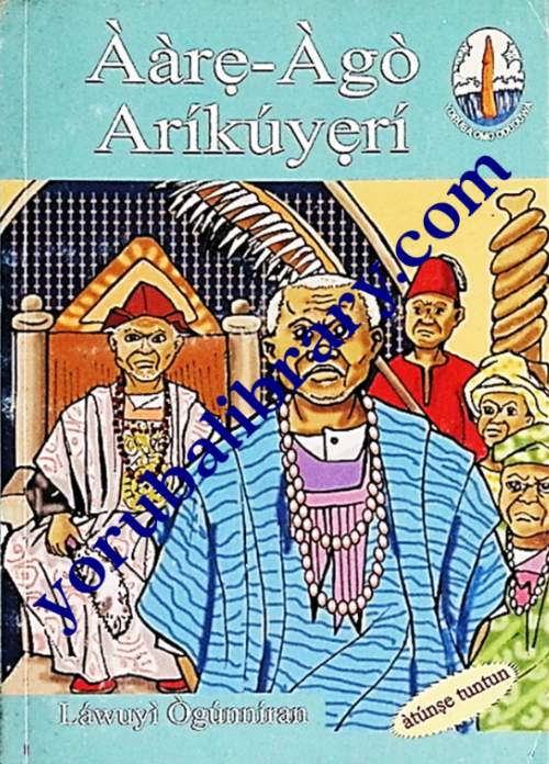 Aare-Ago Arikuyeri by Lawuyi Ogunniran